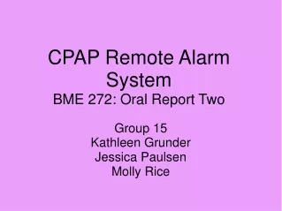CPAP Remote Alarm System BME 272: Oral Report Two