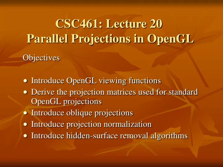 csc461 lecture 20 parallel projections in opengl