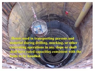 Each hoist used in drilling, mucking, or other excavating operations shall: