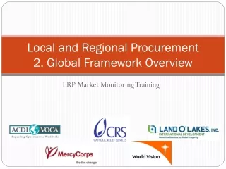 Local and Regional Procurement 2. Global Framework Overview