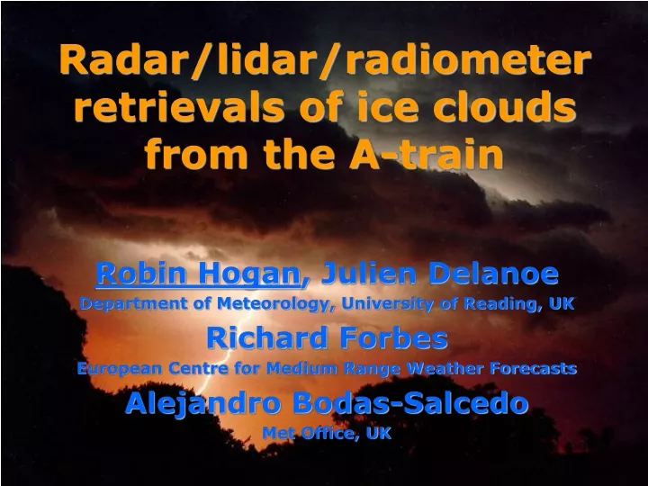 radar lidar radiometer retrievals of ice clouds from the a train