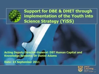 Support for DBE &amp; DHET through implementation of the Youth into Science Strategy  (YiSS)