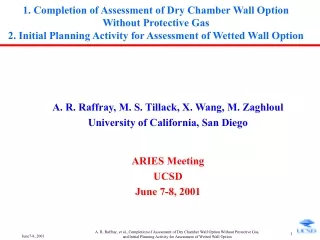 A. R. Raffray, M. S. Tillack, X. Wang, M. Zaghloul University of California, San Diego