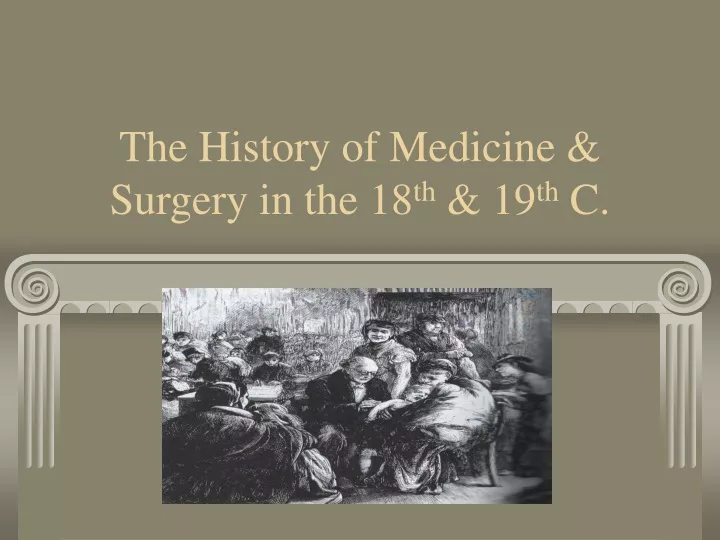 the history of medicine surgery in the 18 th 19 th c
