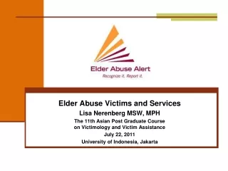 Elder Abuse Victims and Services Lisa Nerenberg MSW, MPH