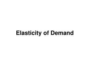 Elasticity of Demand