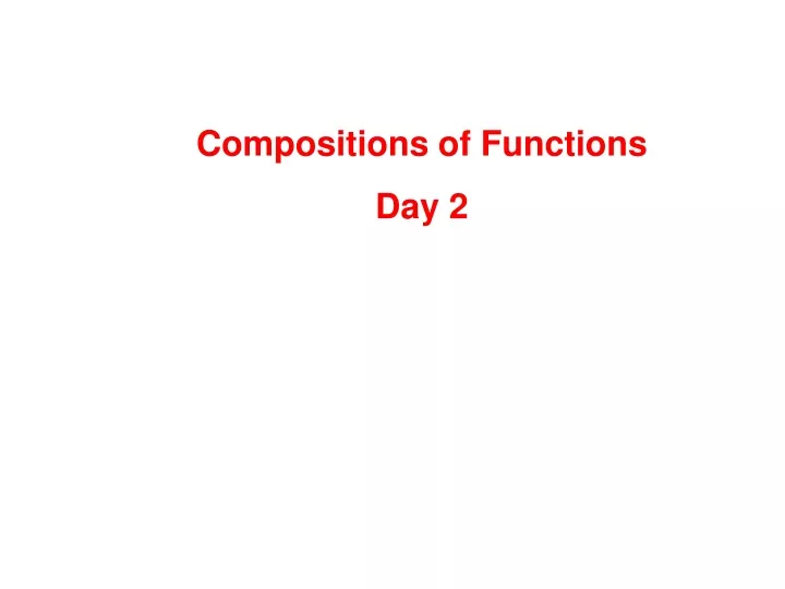 compositions of functions day 2