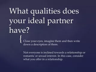What qualities does your ideal partner have?