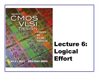 Lecture 6:  Logical Effort