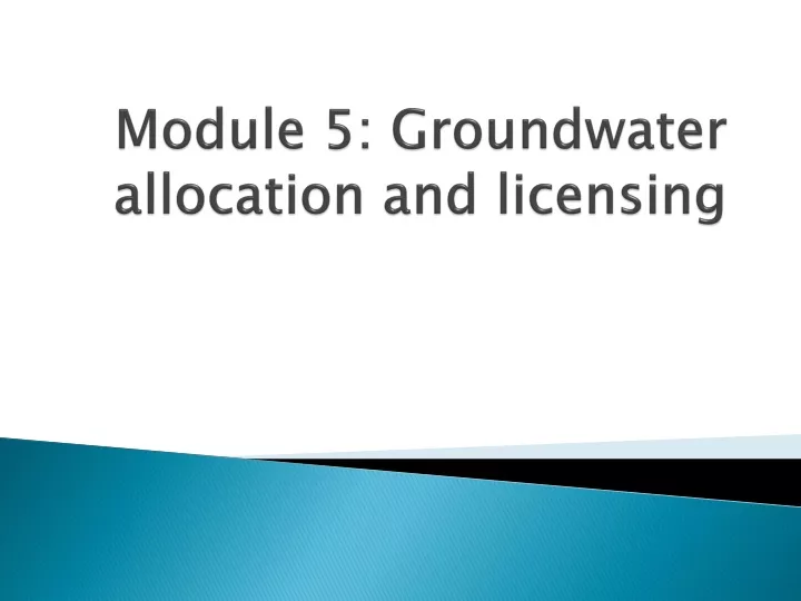 module 5 groundwater allocation and licensing