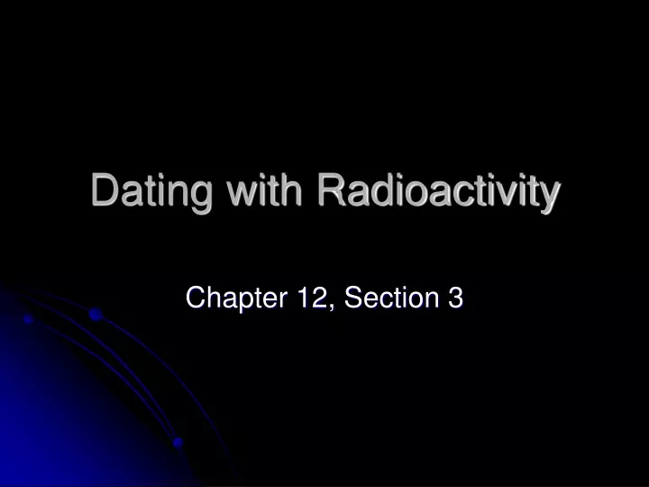 dating with radioactivity