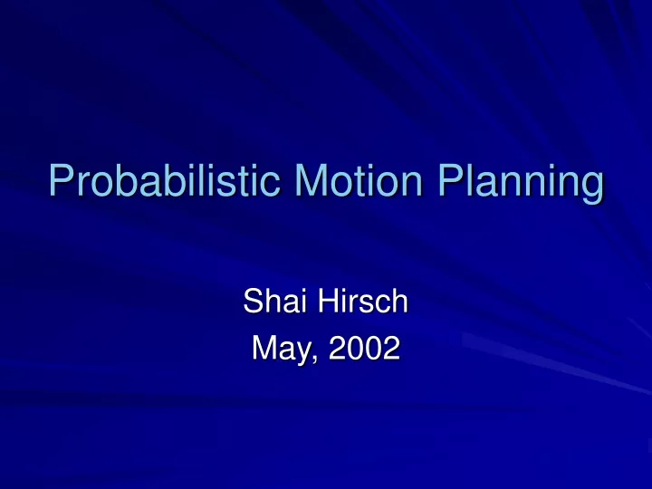 probabilistic motion planning