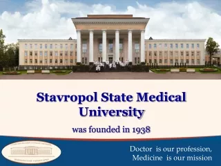 Stavropol State Medical University was founded in 1938