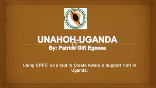 UNAHOH-UGANDA By: Patrick Gift  Egessa