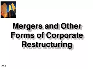 Mergers and Other Forms of Corporate Restructuring