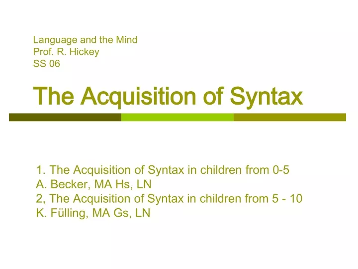 language and the mind prof r hickey ss 06 the acquisition of syntax
