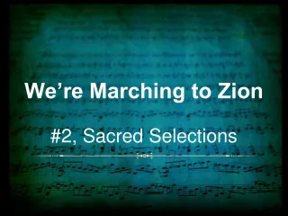We’re Marching to Zion