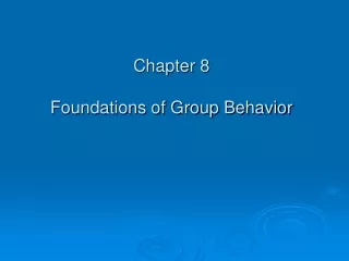 Chapter 8  Foundations of Group Behavior