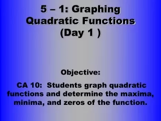 5 – 1: Graphing Quadratic Functions (Day 1  )