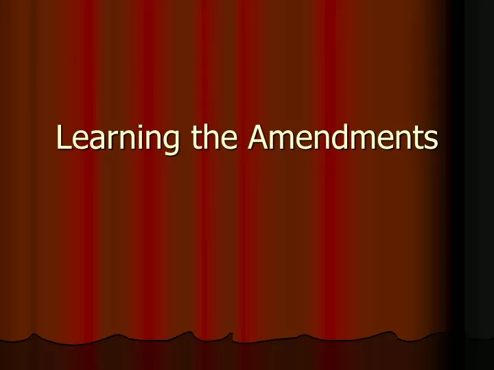 learning the amendments