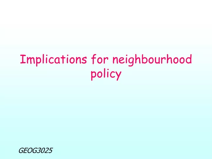 implications for neighbourhood policy