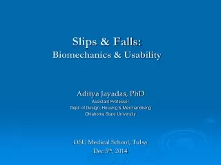 Slips &amp; Falls:  Biomechanics &amp; Usability