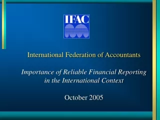 International Federation of Accountants Importance of Reliable Financial Reporting