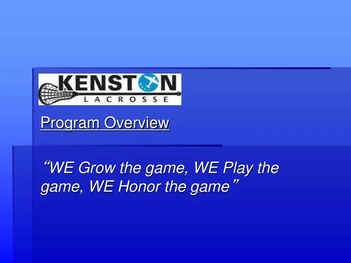 program overview we grow the game we play the game we honor the game