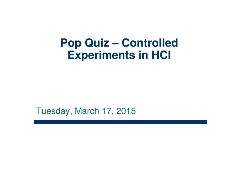 pop quiz controlled experiments in hci