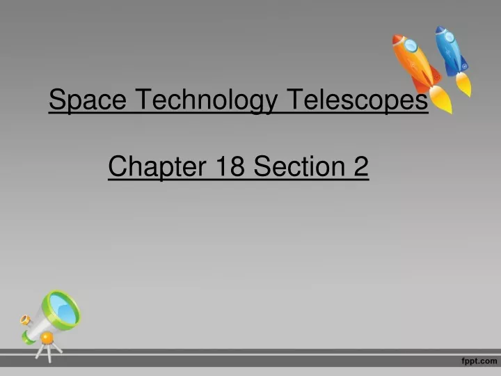 space technology telescopes chapter 18 section 2