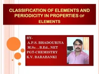 CLASSIFICATION OF ELEMENTS AND PERIODICITY IN PROPERTIES of  elements