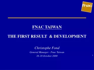 FNAC TAIWAN THE FIRST RESULT  &amp; DEVELOPMENT