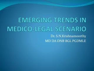 EMERGING TRENDS IN MEDICO-LEGAL SCENARIO