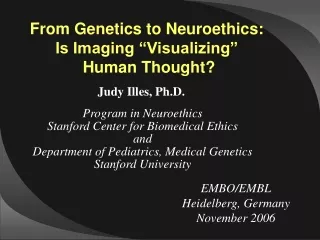From Genetics to Neuroethics: Is Imaging “Visualizing”  Human Thought?