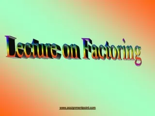 Lecture on Factoring