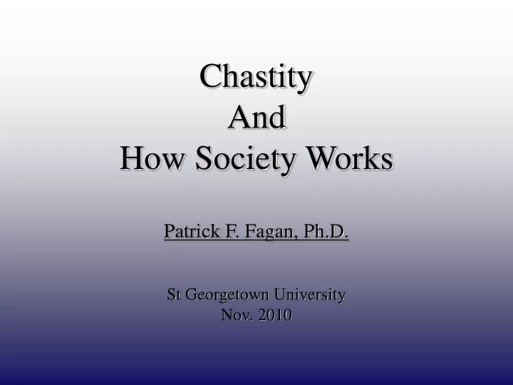 chastity and how society works patrick f fagan