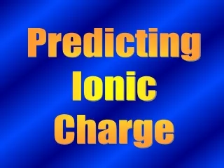 Predicting Ionic Charge