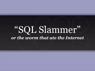 “SQL Slammer”