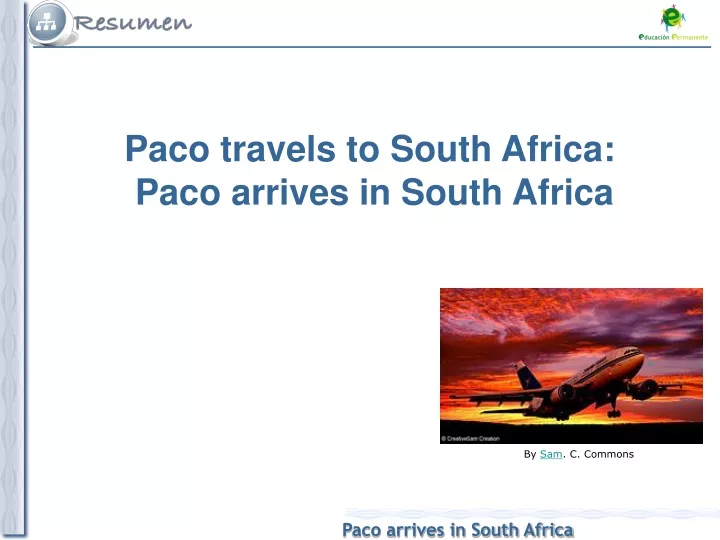 paco travels to south africa paco arrives