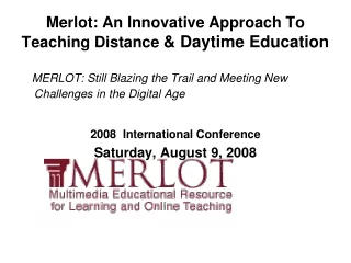 Merlot: An Innovative Approach To Teaching Distance  &amp; Daytime Education