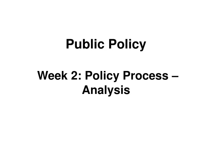 public policy week 2 policy process analysis
