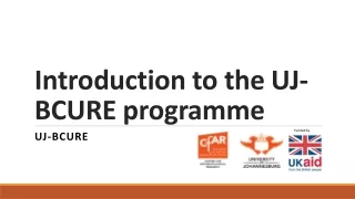 Introduction to the  UJ-BCURE  programme