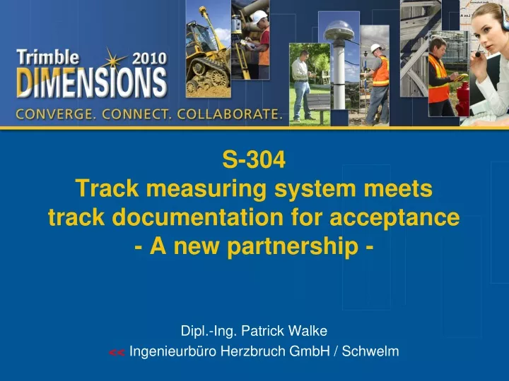 s 304 track measuring system meets track documentation for acceptance a new partnership