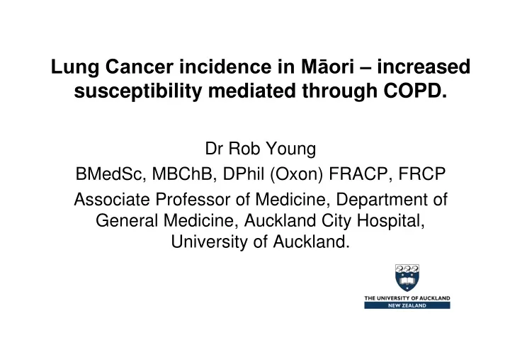 lung cancer incidence in m ori increased susceptibility mediated through copd