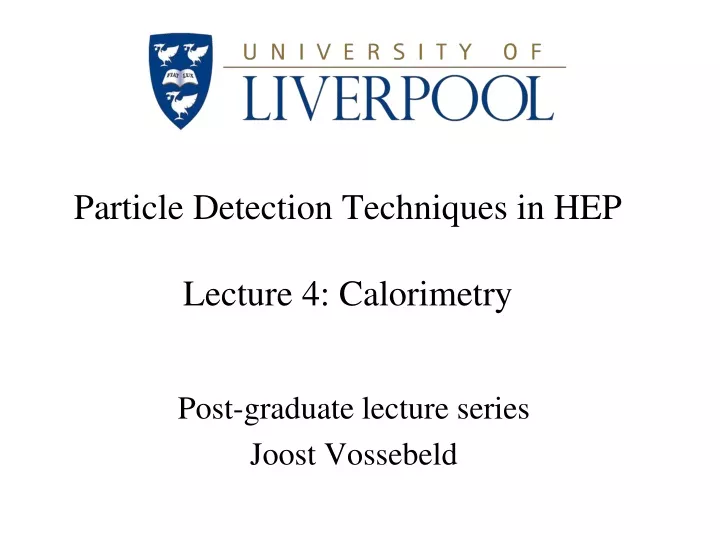 particle detection techniques in hep lecture 4 calorimetry