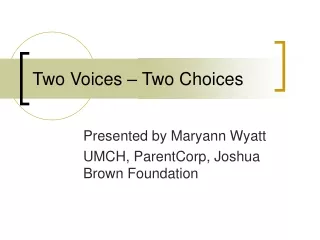Two Voices – Two Choices
