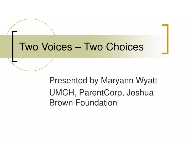 two voices two choices