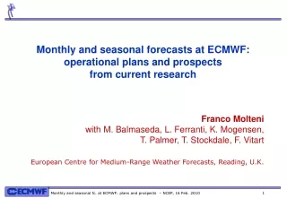 Monthly and seasonal forecasts at ECMWF: operational plans and prospects  from current research