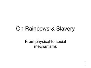 On Rainbows &amp; Slavery