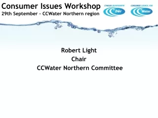 Consumer Issues Workshop 29th September – CCWater Northern region
